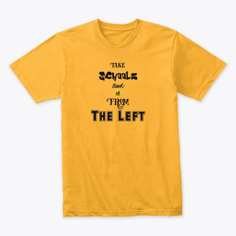 Take Schools Back From The Left : Tee