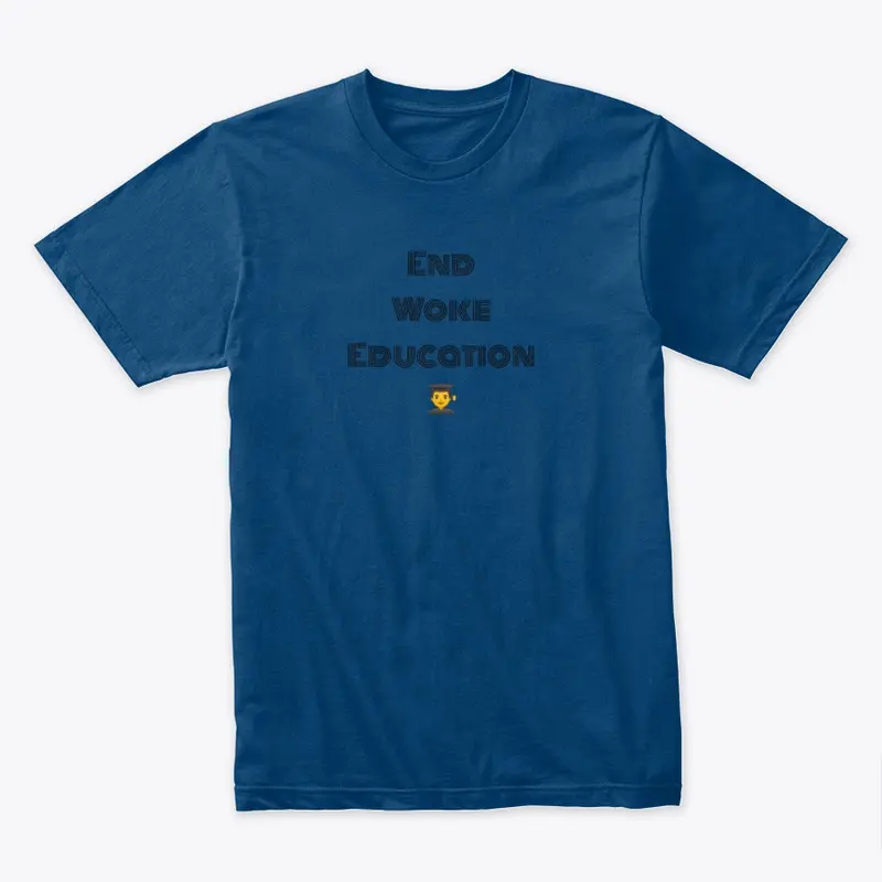 End Woke Education : Tee