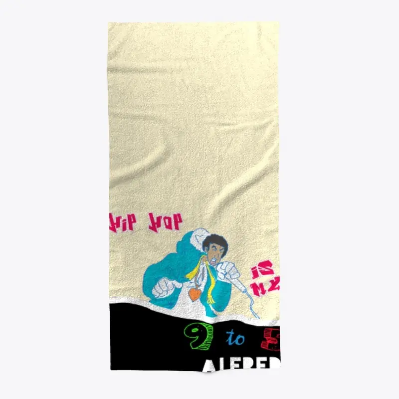 Hip Hop Is My 9 To 5 - Beach Towel