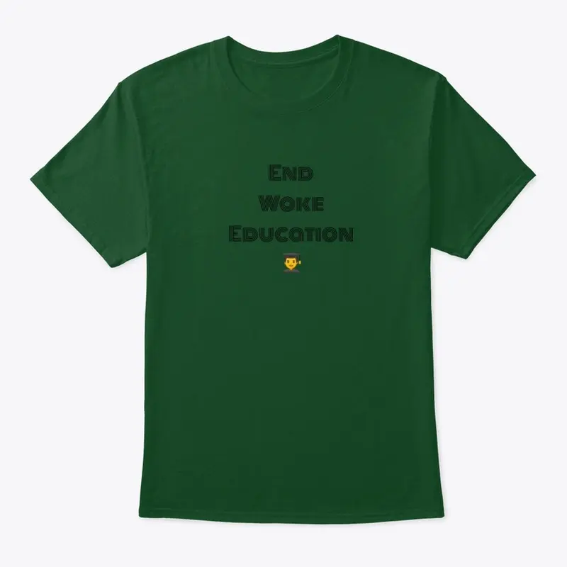 End Woke Education : Tee