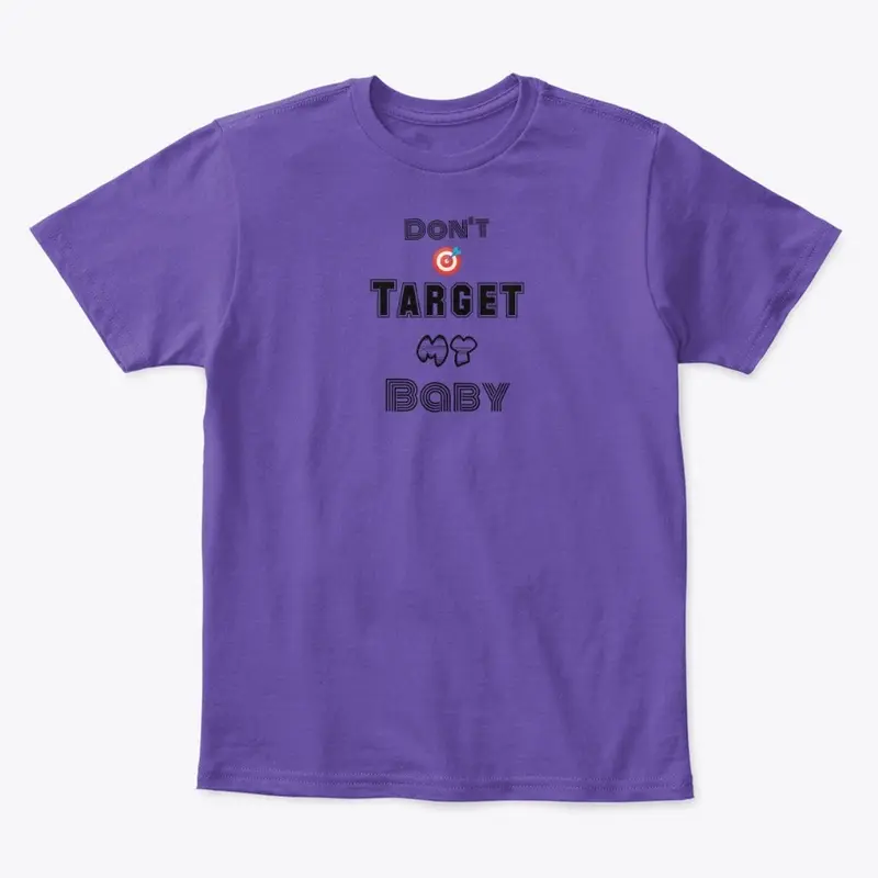 Don't Target My Baby : Kids & Babies