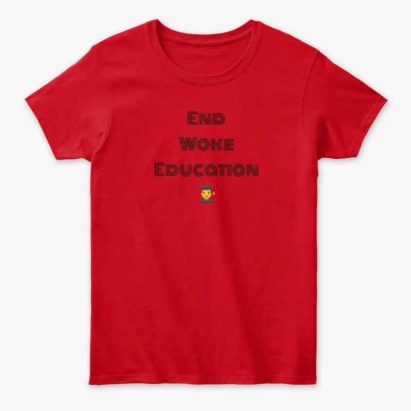 End Woke Education : Tee