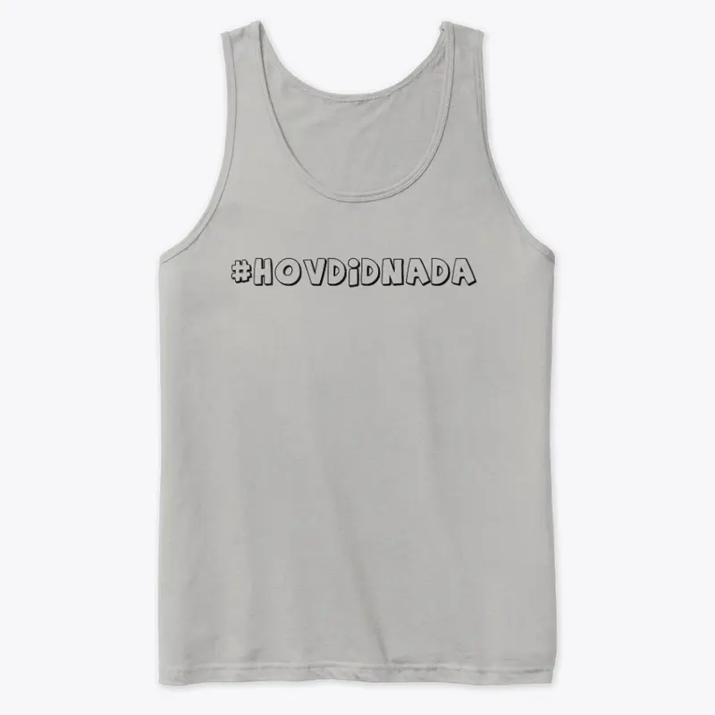 HovDidNada: Tank Top