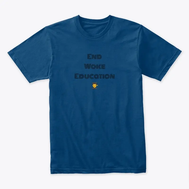 End Woke Education : Tee