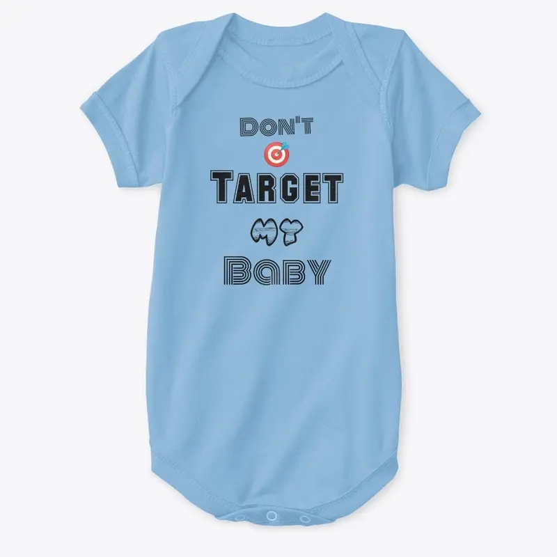 Don't Target My Baby : Kids & Babies