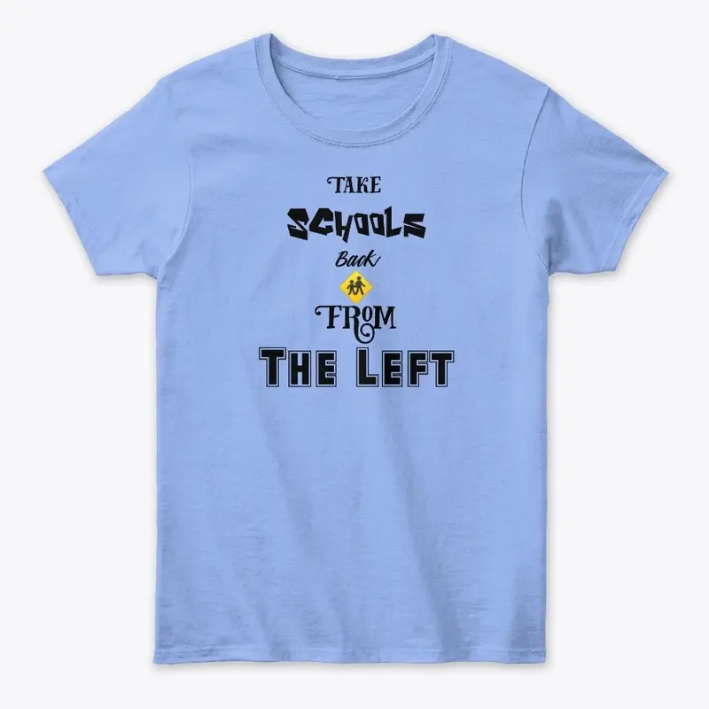 Take Schools Back From The Left : Tee